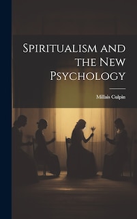 Spiritualism and the New Psychology