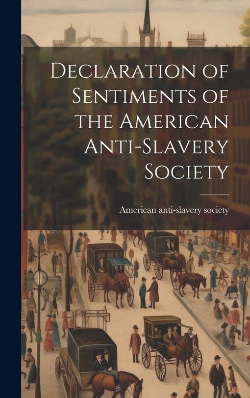 Front cover_Declaration of Sentiments of the American Anti-slavery Society