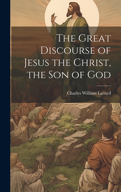 Front cover_The Great Discourse of Jesus the Christ, the Son of God