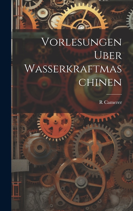 Front cover_Vorlesungen Uber Wasserkraftmaschinen