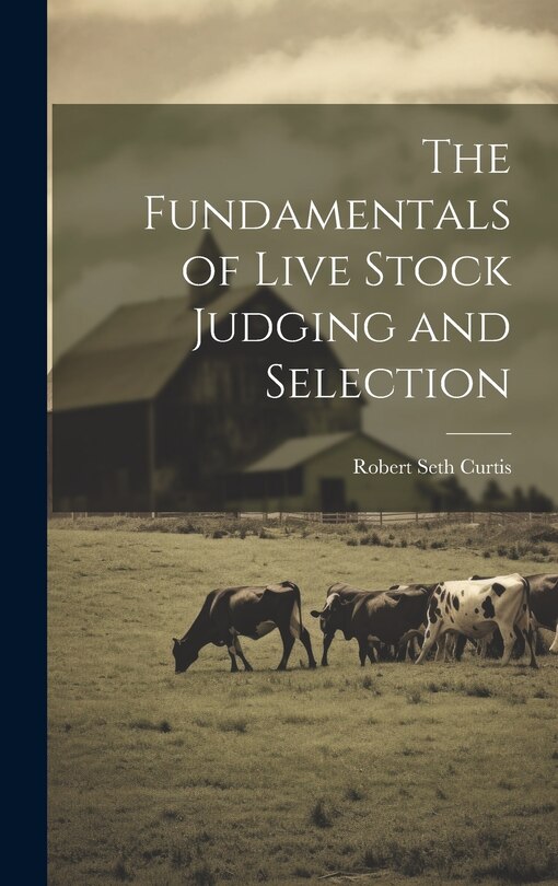 Front cover_The Fundamentals of Live Stock Judging and Selection