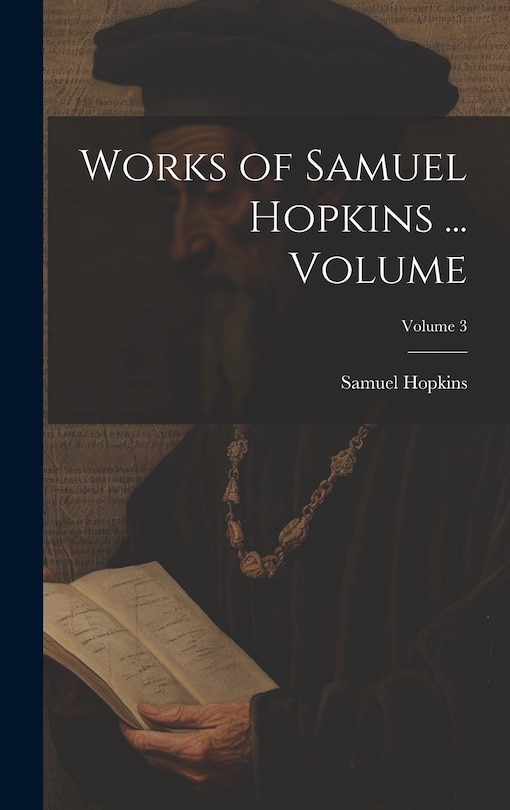 Couverture_Works of Samuel Hopkins ... Volume; Volume 3