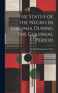 Front cover_The Status of the Negro in Virginia During the Colonial Period