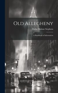 Front cover_Old Allegheny; a Handbook of Information