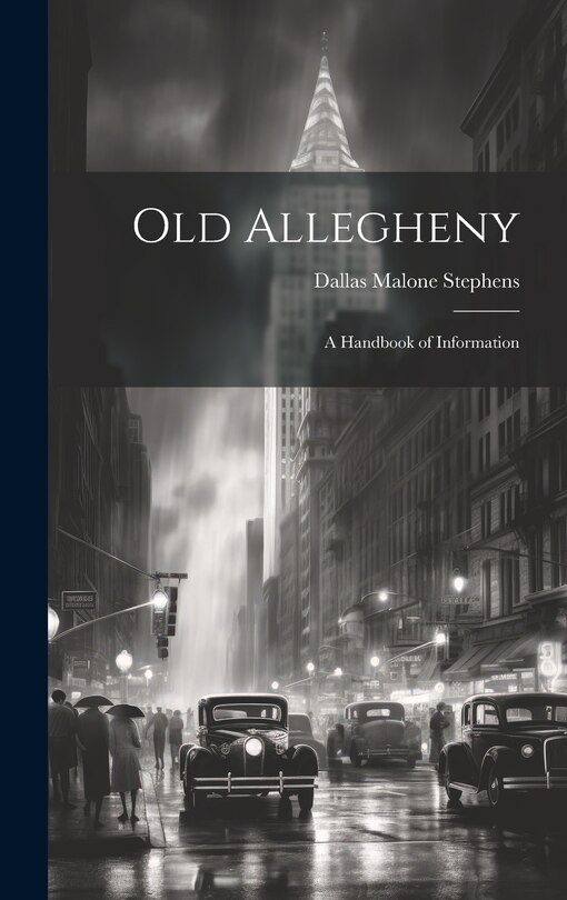 Front cover_Old Allegheny; a Handbook of Information