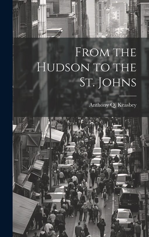 Front cover_From the Hudson to the St. Johns