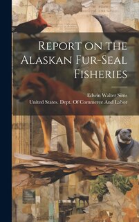 Couverture_Report on the Alaskan Fur-seal Fisheries