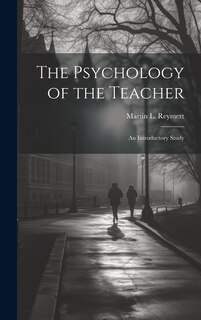 Front cover_The Psychology of the Teacher; an Introductory Study