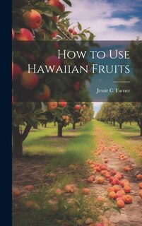 Front cover_How to use Hawaiian Fruits