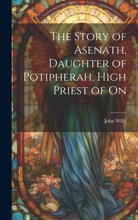 Couverture_The Story of Asenath, Daughter of Potipherah, High Priest of On