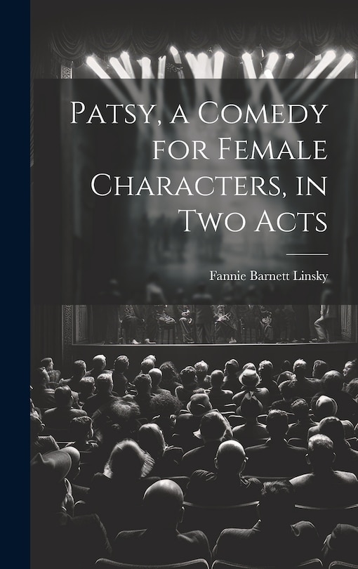 Couverture_Patsy, a Comedy for Female Characters, in two Acts