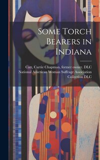 Front cover_Some Torch Bearers in Indiana