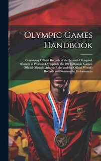 Front cover_Olympic Games Handbook; Containing Official Records of the Seventh Olympiad, Winners in Previous Olympiads, the 1924 Olympic Games, Official Olympic Athletic Rules and the Official World's Records and Noteworthy Performances