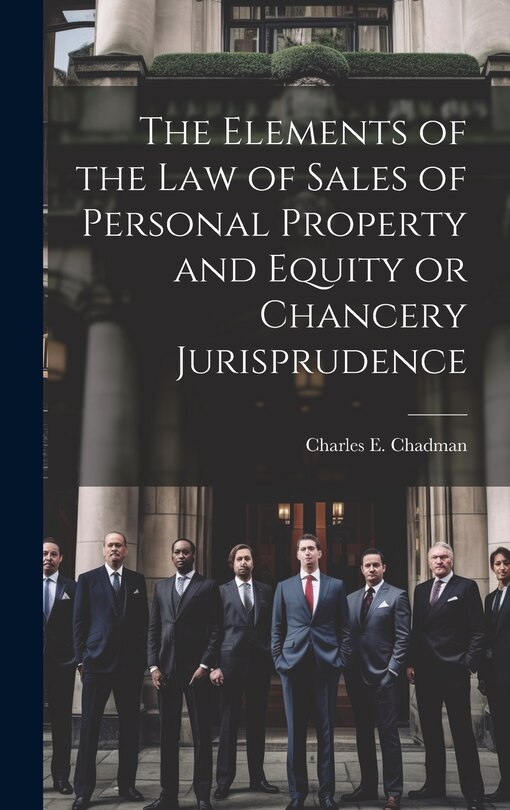 Front cover_The Elements of the law of Sales of Personal Property and Equity or Chancery Jurisprudence