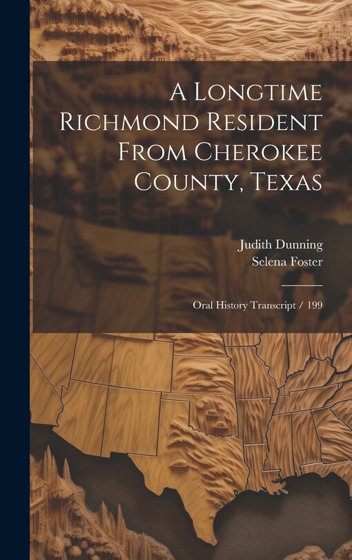 Front cover_A Longtime Richmond Resident From Cherokee County, Texas