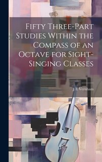 Couverture_Fifty Three-part Studies Within the Compass of an Octave for Sight-singing Classes