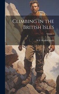 Front cover_Climbing in the British Isles; Volume 1