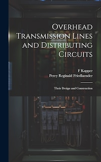 Couverture_Overhead Transmission Lines and Distributing Circuits; Their Design and Construction