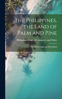 Couverture_The Philippines, the Land of Palm and Pine