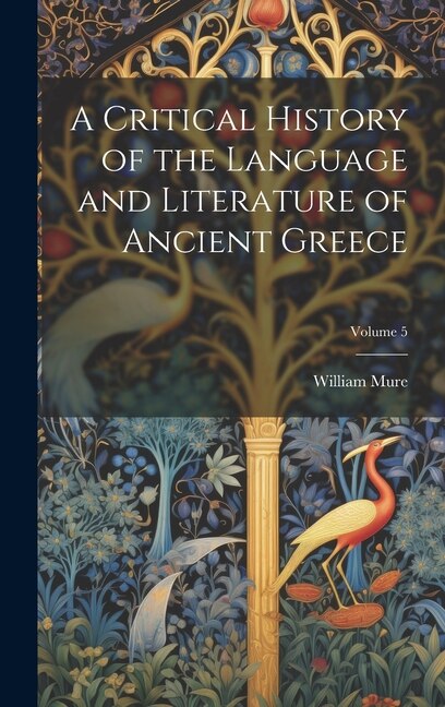 Front cover_A Critical History of the Language and Literature of Ancient Greece; Volume 5