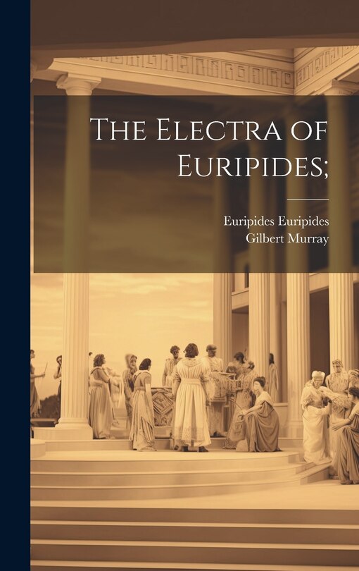 Front cover_The Electra of Euripides;