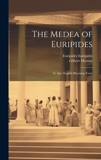 Front cover_The Medea of Euripides; tr. Into English Rhyming Verse