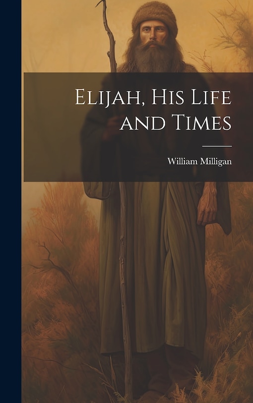 Front cover_Elijah, his Life and Times
