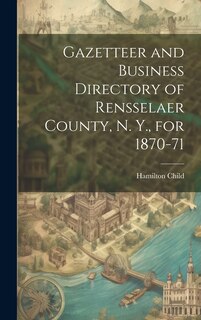 Front cover_Gazetteer and Business Directory of Rensselaer County, N. Y., for 1870-71