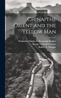 Front cover_China, the Orient and the Yellow Man