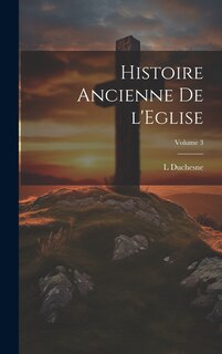 Couverture_Histoire ancienne de l'Eglise; Volume 3