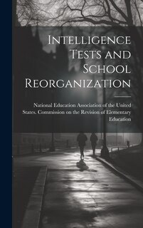 Front cover_Intelligence Tests and School Reorganization