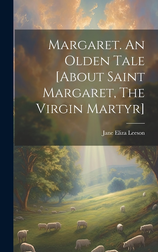 Couverture_Margaret. An Olden Tale [about Saint Margaret, The Virgin Martyr]