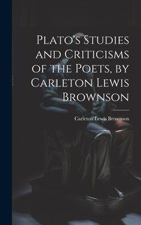 Front cover_Plato's Studies and Criticisms of the Poets, by Carleton Lewis Brownson