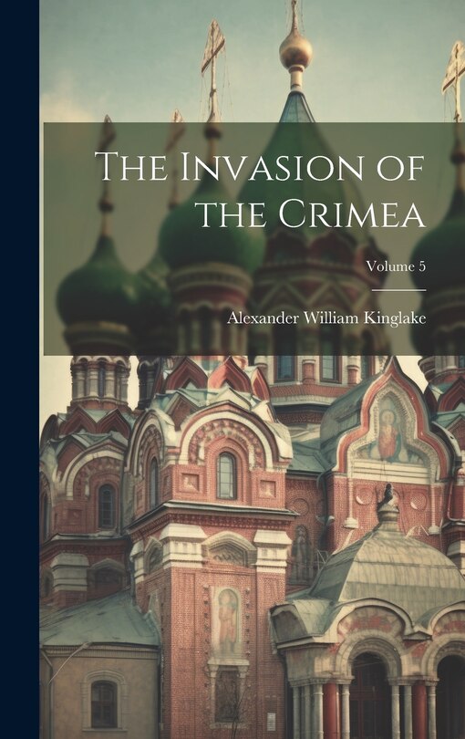 Front cover_The Invasion of the Crimea; Volume 5