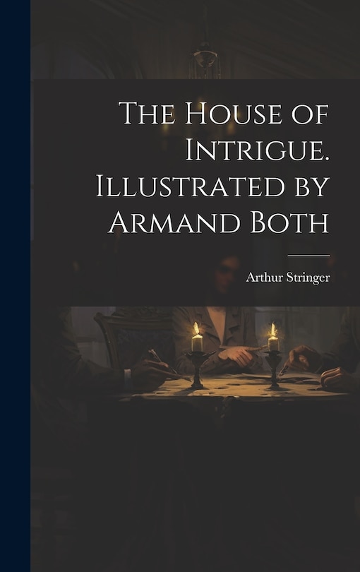 Couverture_The House of Intrigue. Illustrated by Armand Both