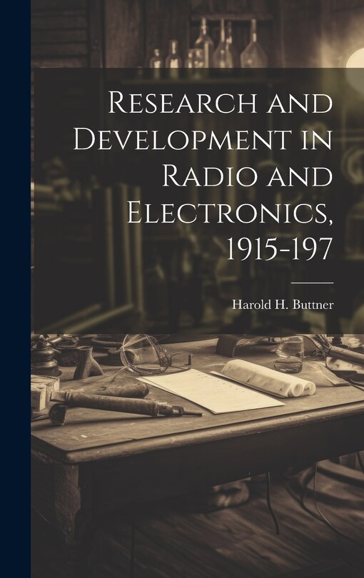 Couverture_Research and Development in Radio and Electronics, 1915-197