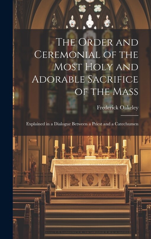Front cover_The Order and Ceremonial of the Most Holy and Adorable Sacrifice of the Mass