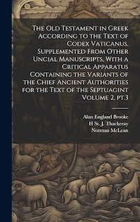 Front cover_The Old Testament in Greek According to the Text of Codex Vaticanus, Supplemented From Other Uncial Manuscripts, With a Critical Apparatus Containing the Variants of the Chief Ancient Authorities for the Text of the Septuagint Volume 2, pt.3