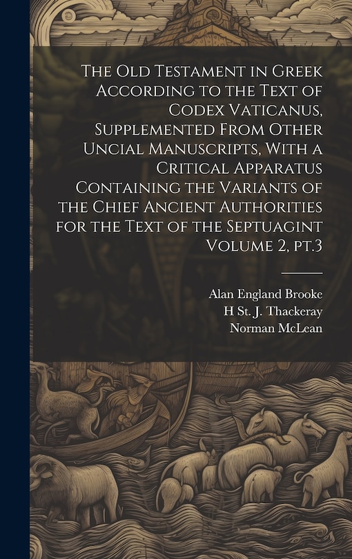 Front cover_The Old Testament in Greek According to the Text of Codex Vaticanus, Supplemented From Other Uncial Manuscripts, With a Critical Apparatus Containing the Variants of the Chief Ancient Authorities for the Text of the Septuagint Volume 2, pt.3