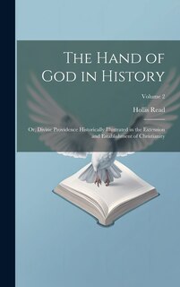Front cover_The Hand of God in History; or, Divine Providence Historically Illustrated in the Extension and Establishment of Christianity; Volume 2
