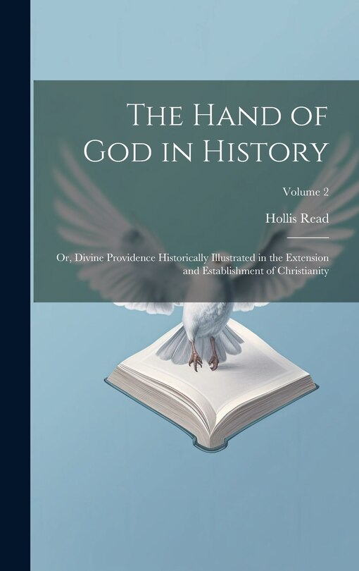 Front cover_The Hand of God in History; or, Divine Providence Historically Illustrated in the Extension and Establishment of Christianity; Volume 2