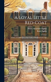 Front cover_A Loyal Little Red-coat