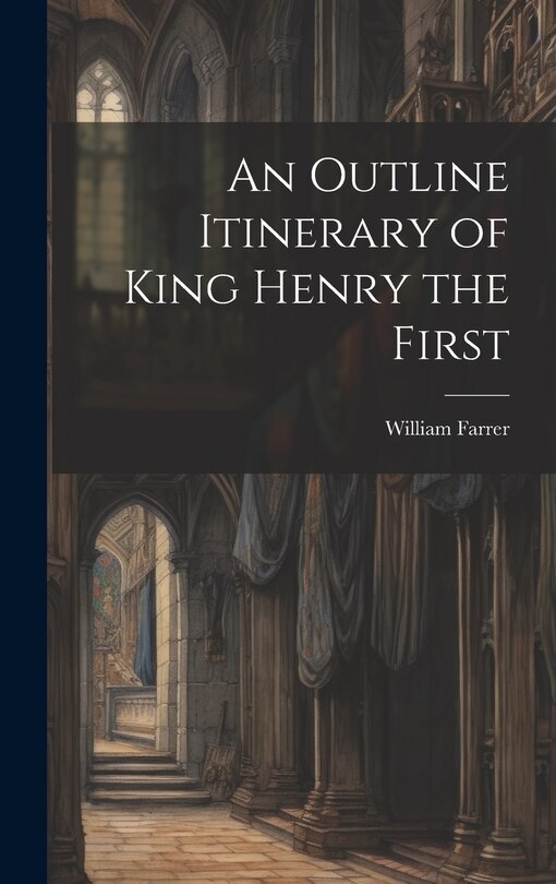 Front cover_An Outline Itinerary of King Henry the First