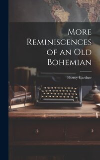 Front cover_More Reminiscences of an old Bohemian