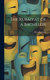 Front cover_The Rubáiyát of a Bachelor