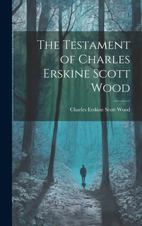 Couverture_The Testament of Charles Erskine Scott Wood