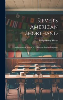 Front cover_Siever's American Shorthand; an Economical System of Writing the English Language