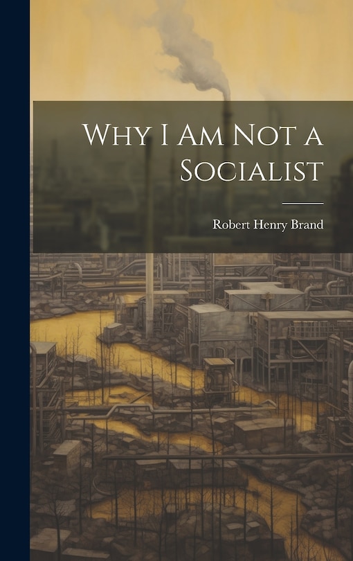 Front cover_Why I am not a Socialist
