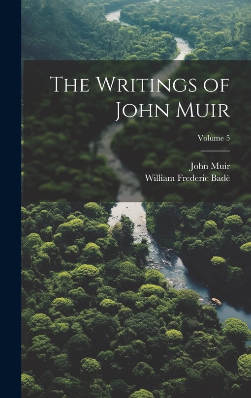 Front cover_The Writings of John Muir; Volume 5
