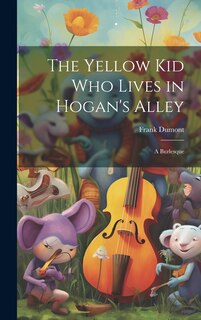 Couverture_The Yellow kid who Lives in Hogan's Alley